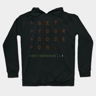 Get your code on - Coding Scripting Terminal Hoodie